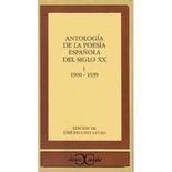 Antología de la Poesía Española del Siglo XX. I: 1900-1939.